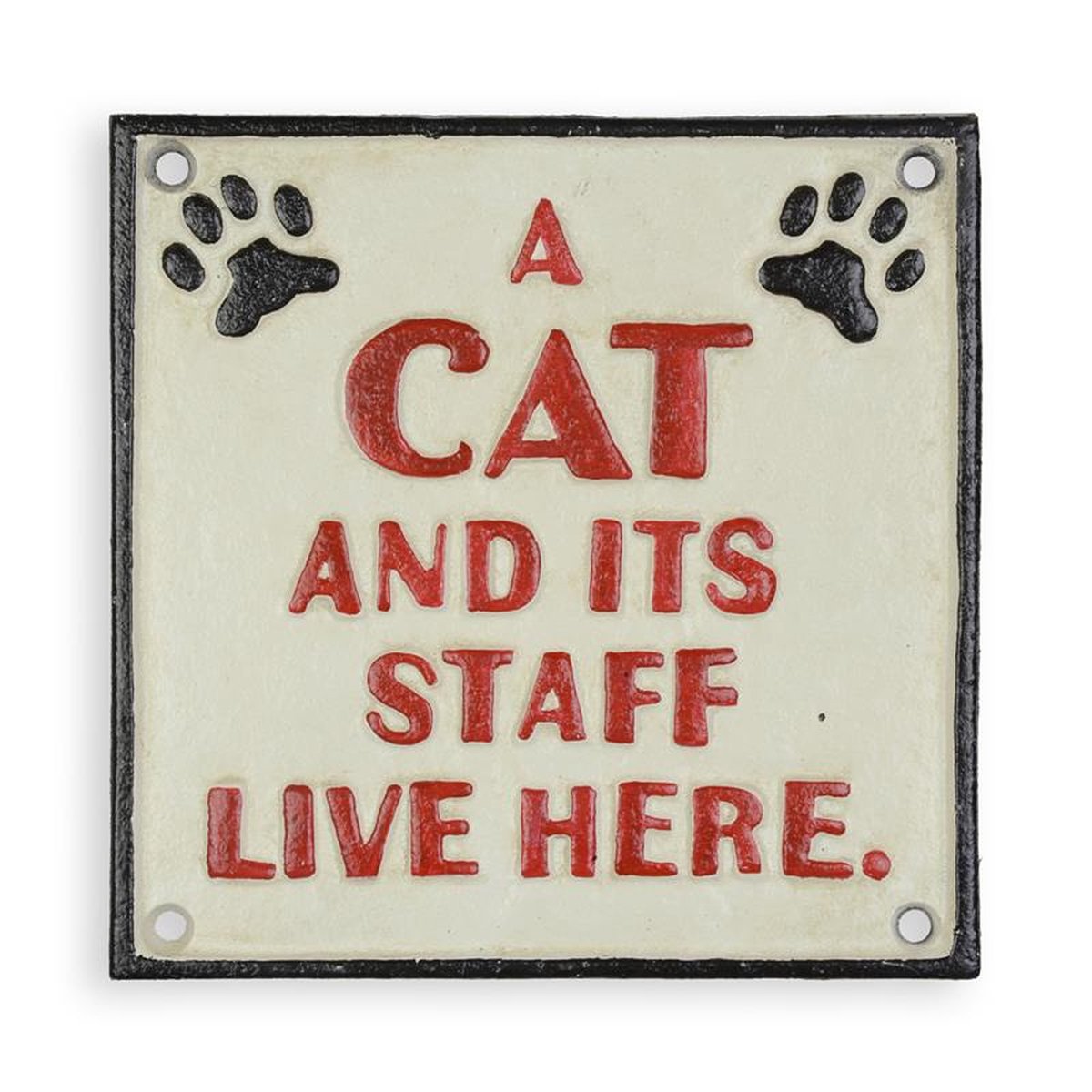 A CAST IRON A CAT AND ITS STAFF LIVE HERE" PLAQUE"