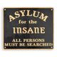 A CAST IRON ASYLUM FOR THE INSANE" PLAQUE"