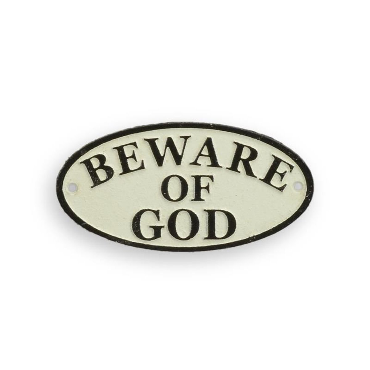 A CAST IRON BEWARE OF GOD" PLAQUE"