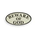 A CAST IRON BEWARE OF GOD" PLAQUE"