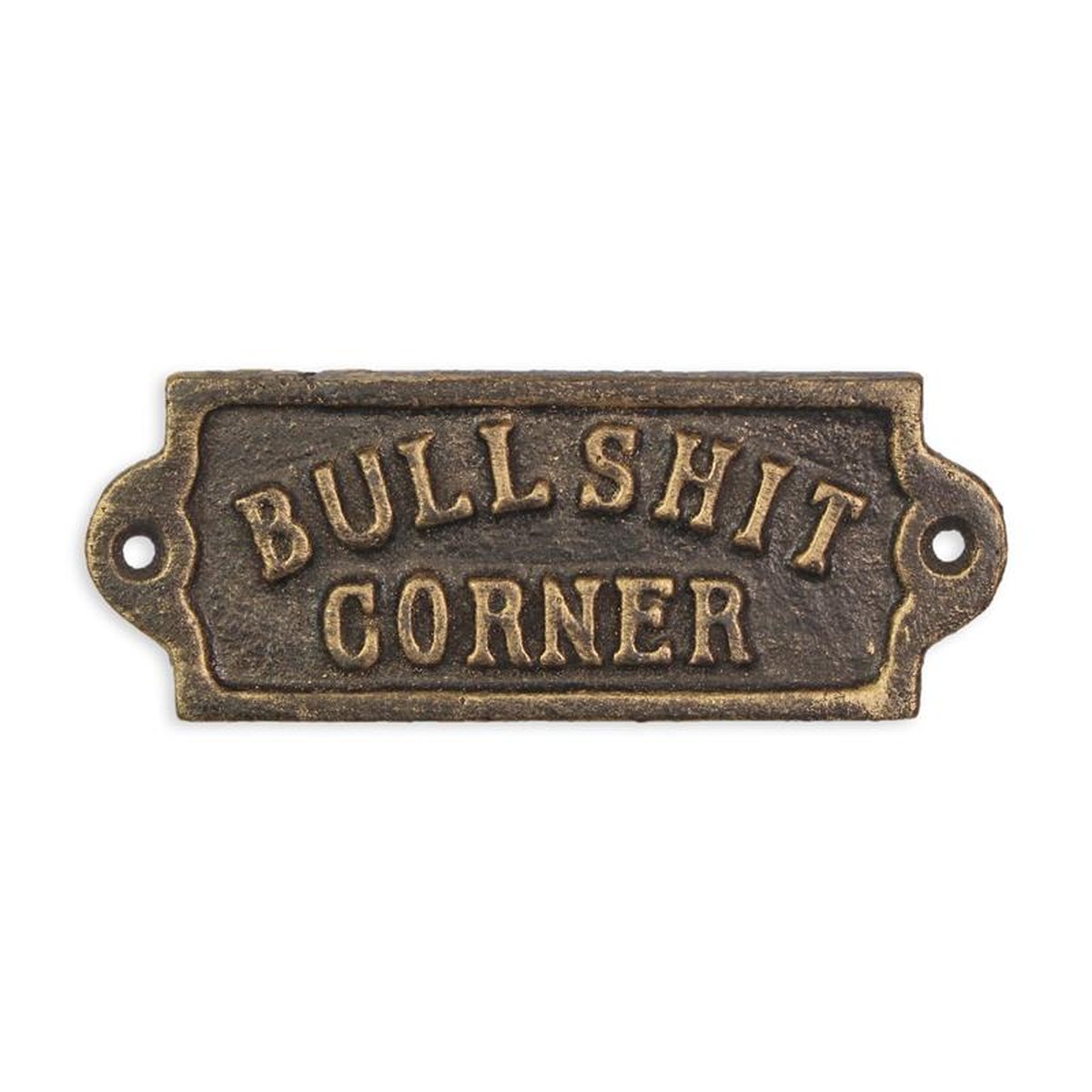 A CAST IRON BULLSHIT CORNER" PLAQUE"