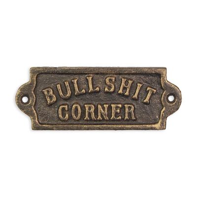 A CAST IRON BULLSHIT CORNER" PLAQUE"