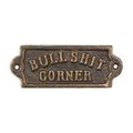 A CAST IRON BULLSHIT CORNER" PLAQUE"
