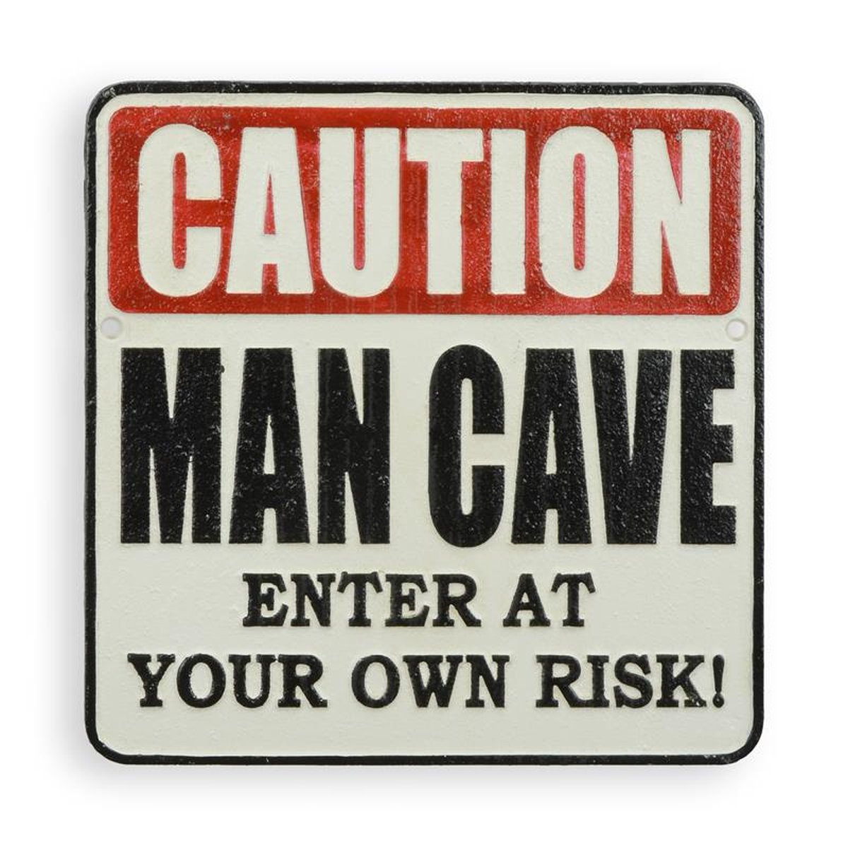 A CAST IRON CAUTION MAN CAVE" PLAQUE"