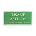 A CAST IRON INSANE ASYLUM PLEASE ENTER WITH CAUTION" PLAQUE"