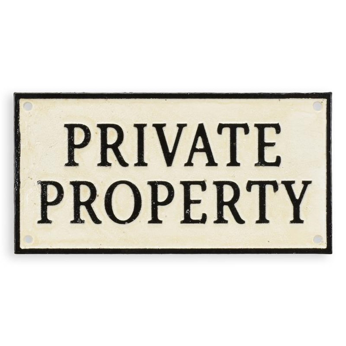 A CAST IRON PRIVATE PROPERTY" PLAQUE"