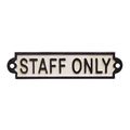 A CAST IRON STAFF ONLY" PLAQUE"