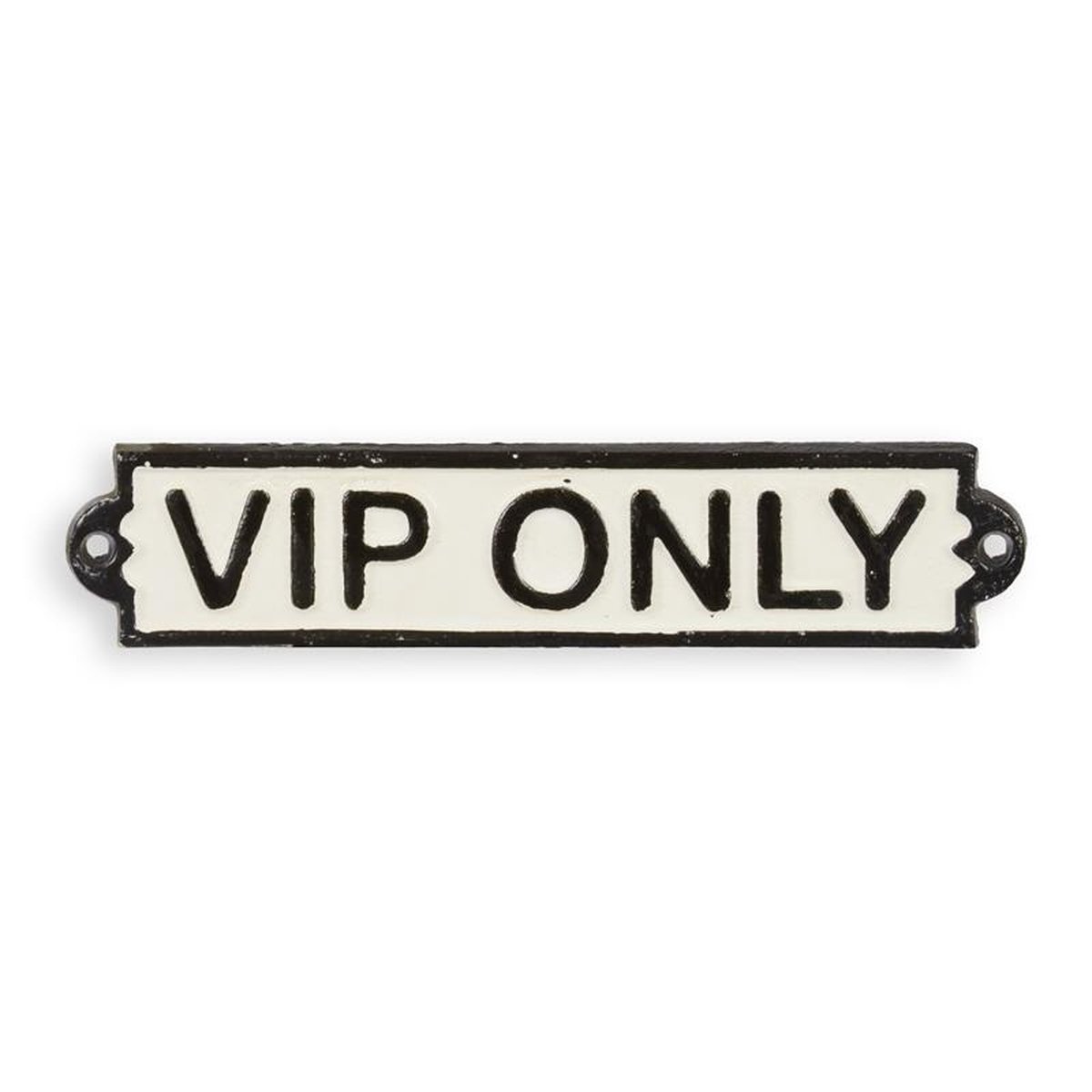 A CAST IRON VIP ONLY" PLAQUE"