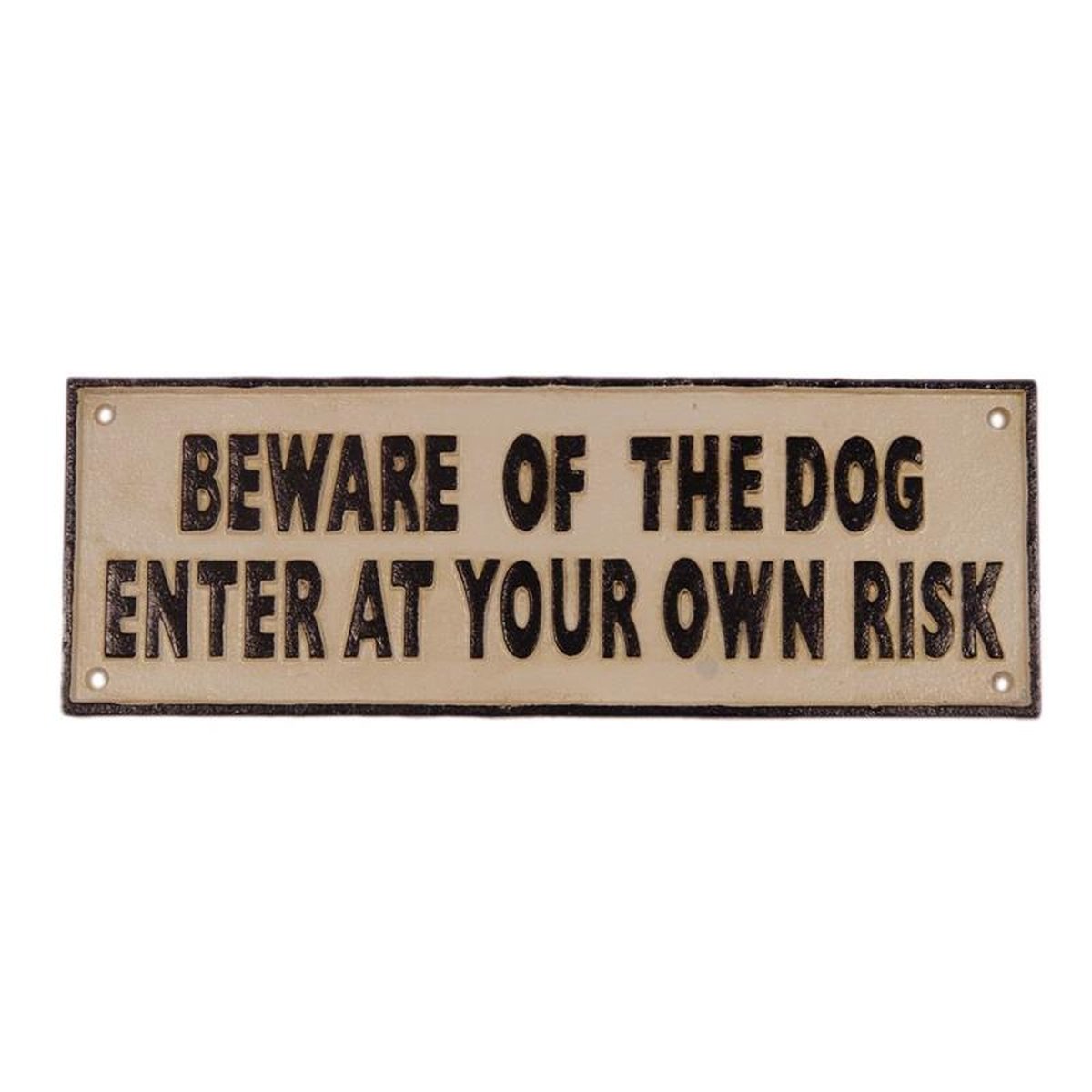 A CAST IRONBEWARE OF THE DOG ENTER AT YOUR OWN RISK"PLAQUE"