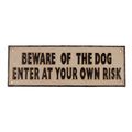 A CAST IRONBEWARE OF THE DOG ENTER AT YOUR OWN RISK"PLAQUE"
